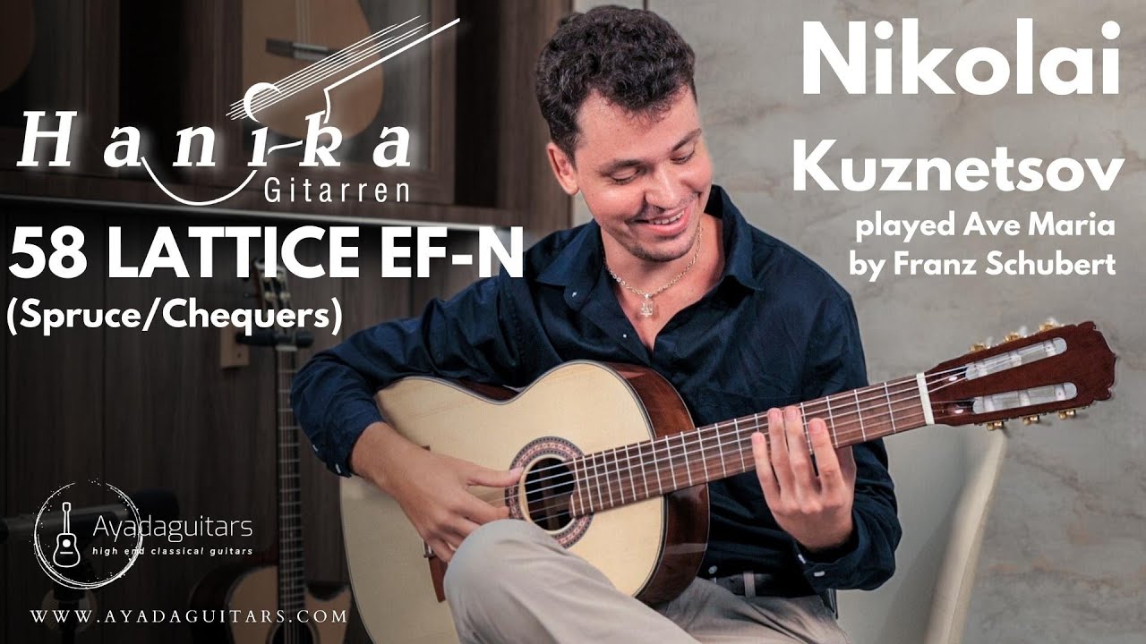 Nikolai Kuznetsov | Hanika 58 Lattice EF-N “Native Series” สร้างจากไม้เยอรมัน | Ave Maria - Schubert