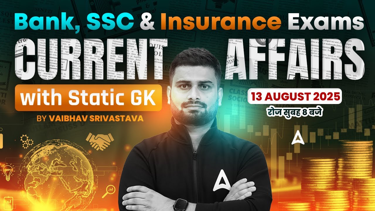 Bank & Insurance Exams | 13 August 2025 Current Affairs with Static GK | By Vaibhav Srivastava