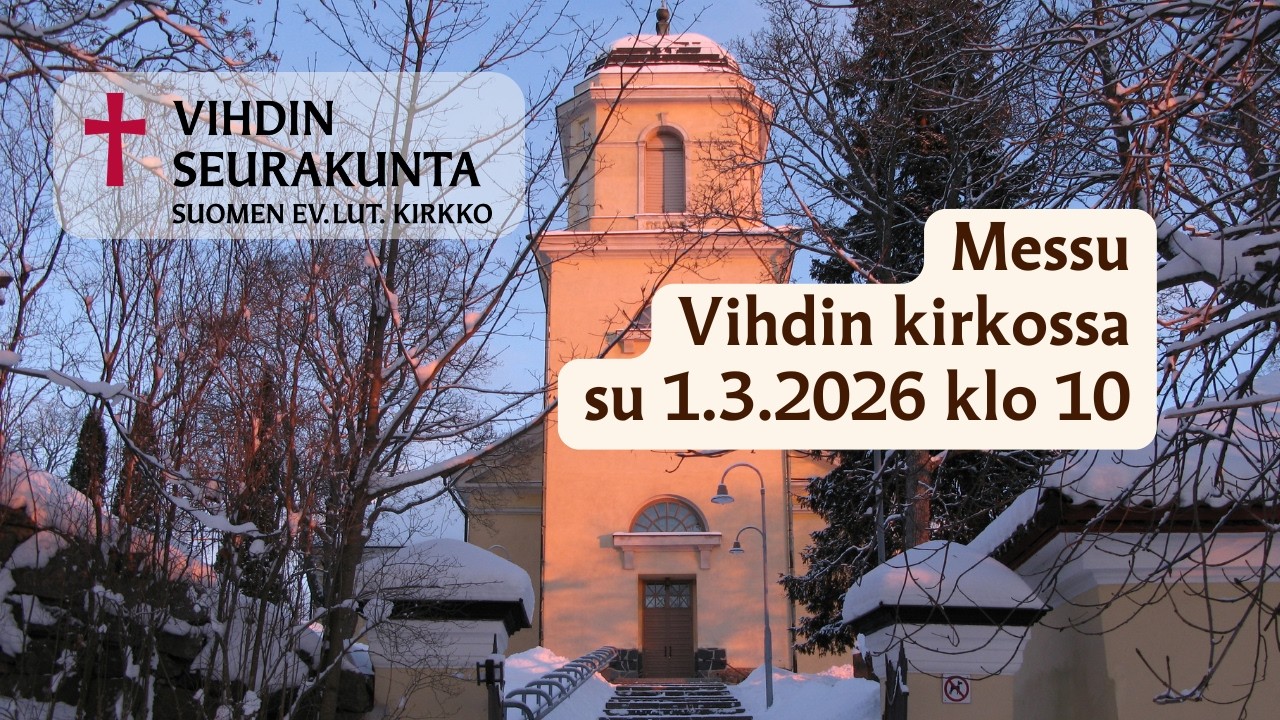 Messu Vihdin kirkossa su 1.3.2026 klo 10