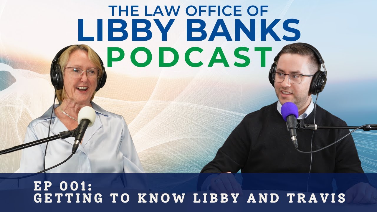The Law Office of Libby Banks Podcast Ep001 - Getting to Know Libby and Travis
