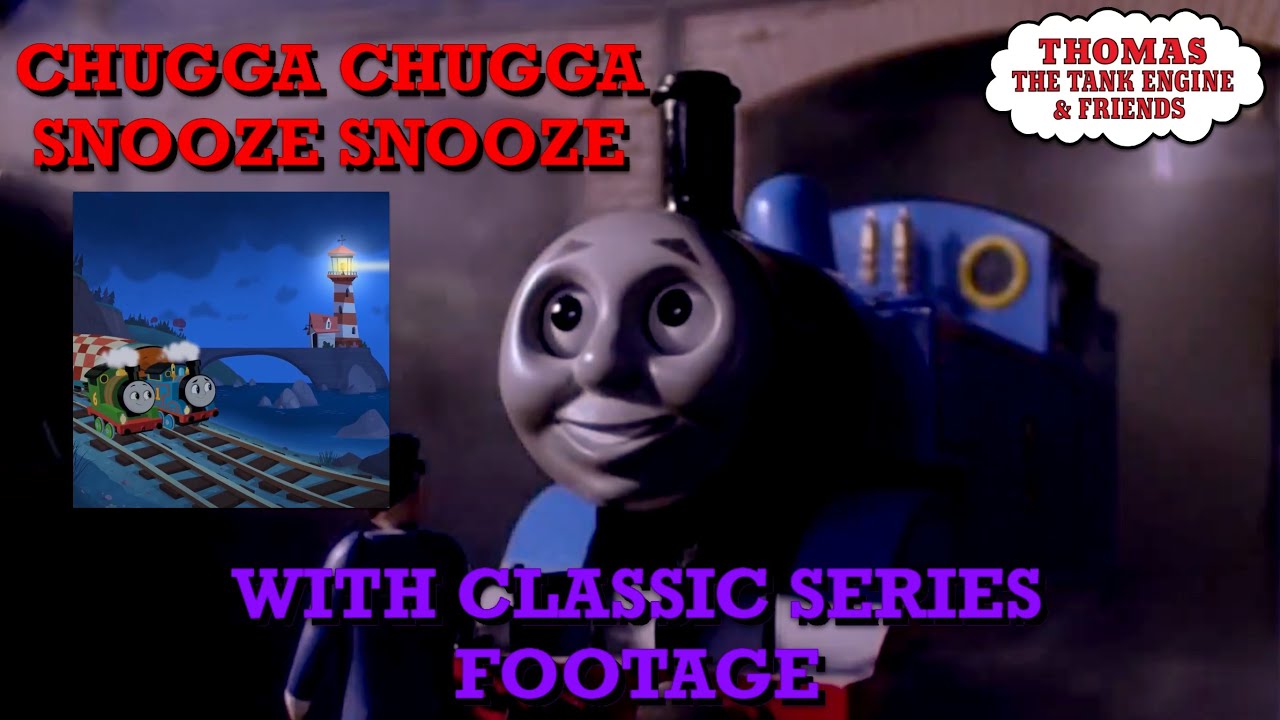 Chugga Chugga Snooze Snooze with Classic Thomas Footage