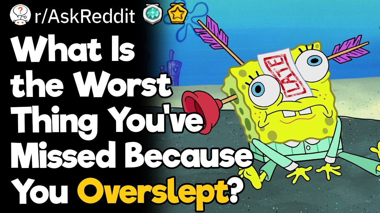 What Is the Worst Thing You've Missed Because You Overslept?