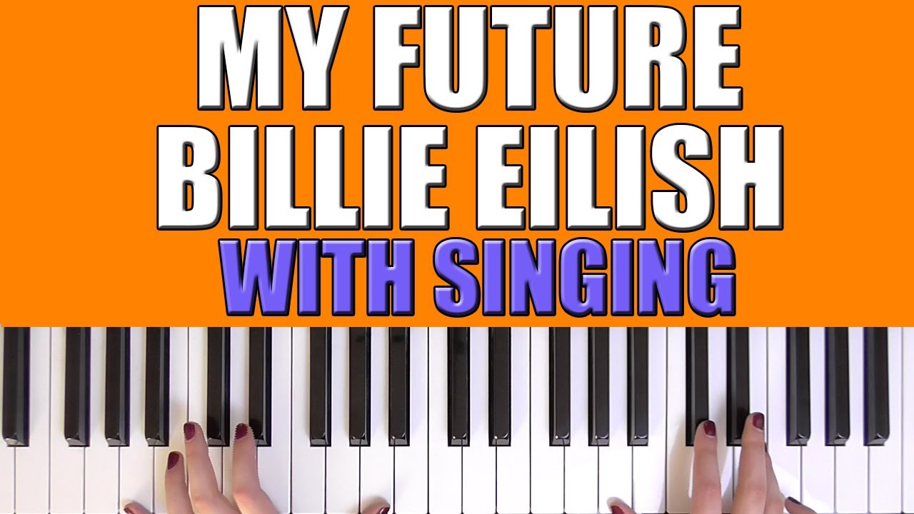 HOW TO PLAY: MY FUTURE - BILLIE EILISH