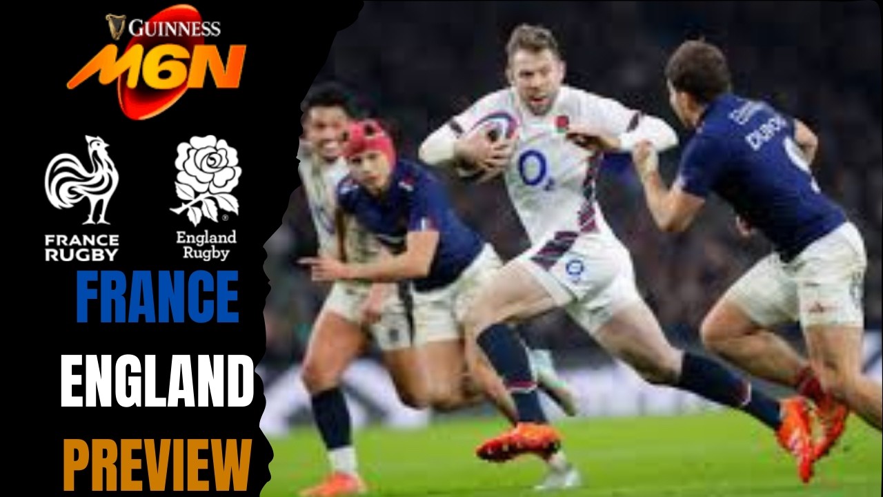 France v England - Six Nations 2026 - Preview