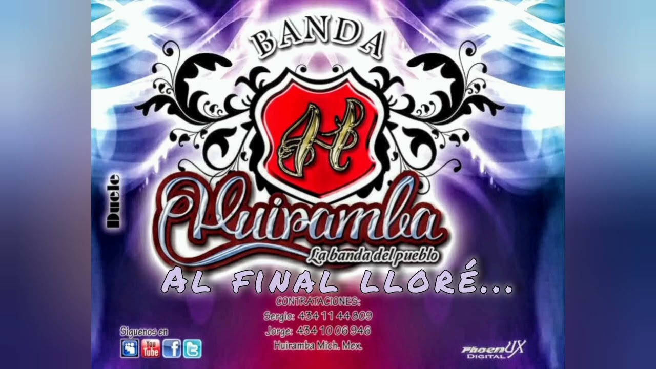 BANDA HUIRAMBA - AL FINAL LLOR&Eacute;
