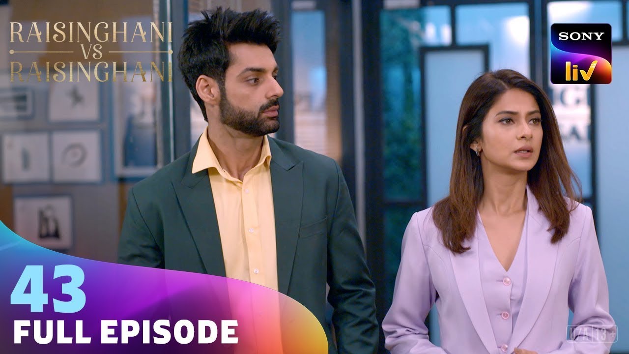 Virat और Anushka ढूंढ रहे हैं अपने Case का जवाब | Raisinghani vs Raisinghani | Ep 43 | Full Episode