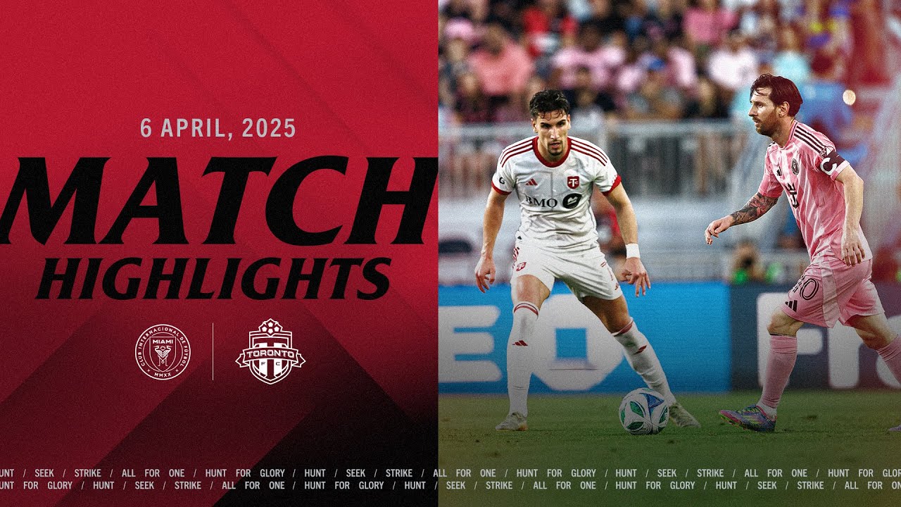 MATCH HIGHLIGHTS: Inter Miami CF vs. Toronto FC | April 6, 2025