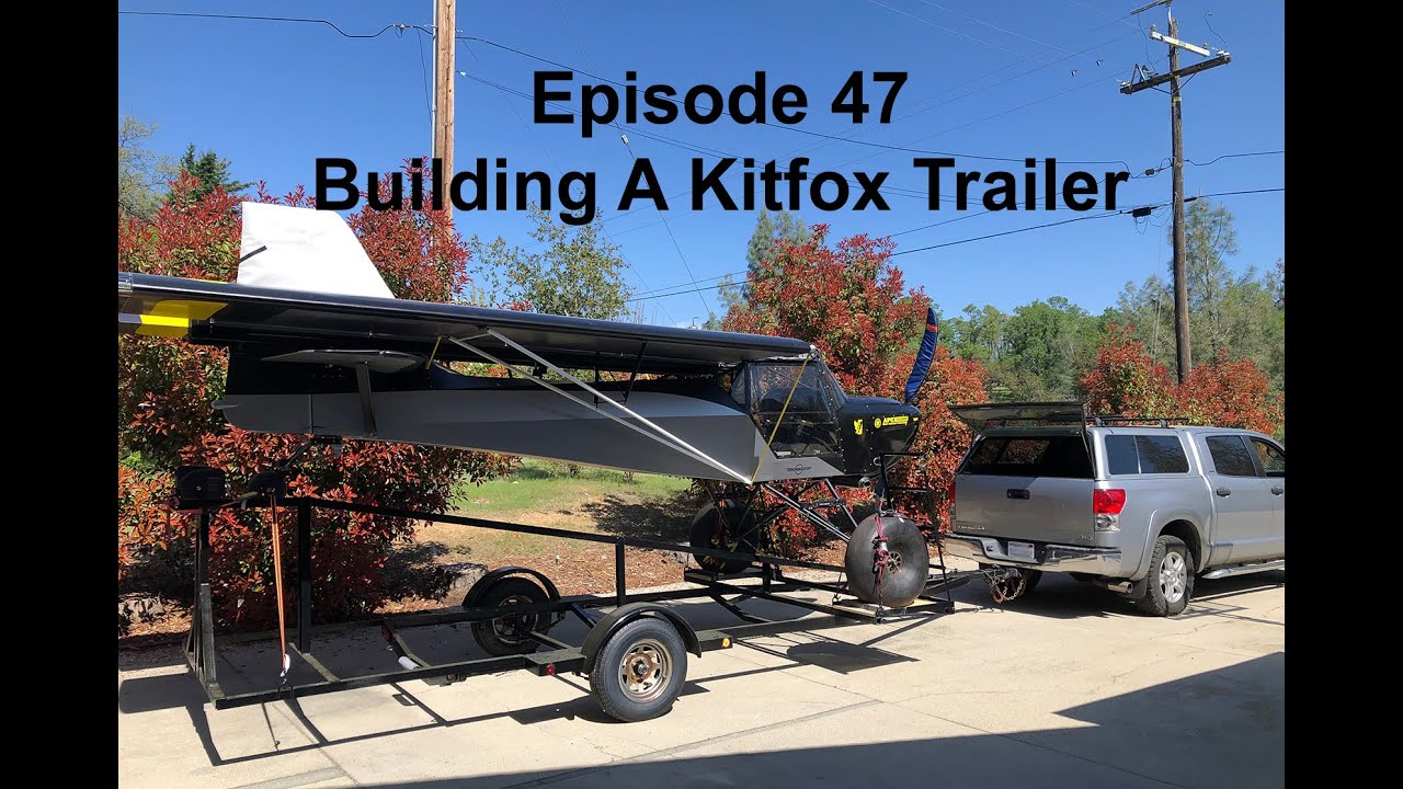 Kitfox 7 Apex Build Episode 47 Building a Kitfox Airplane Trailer