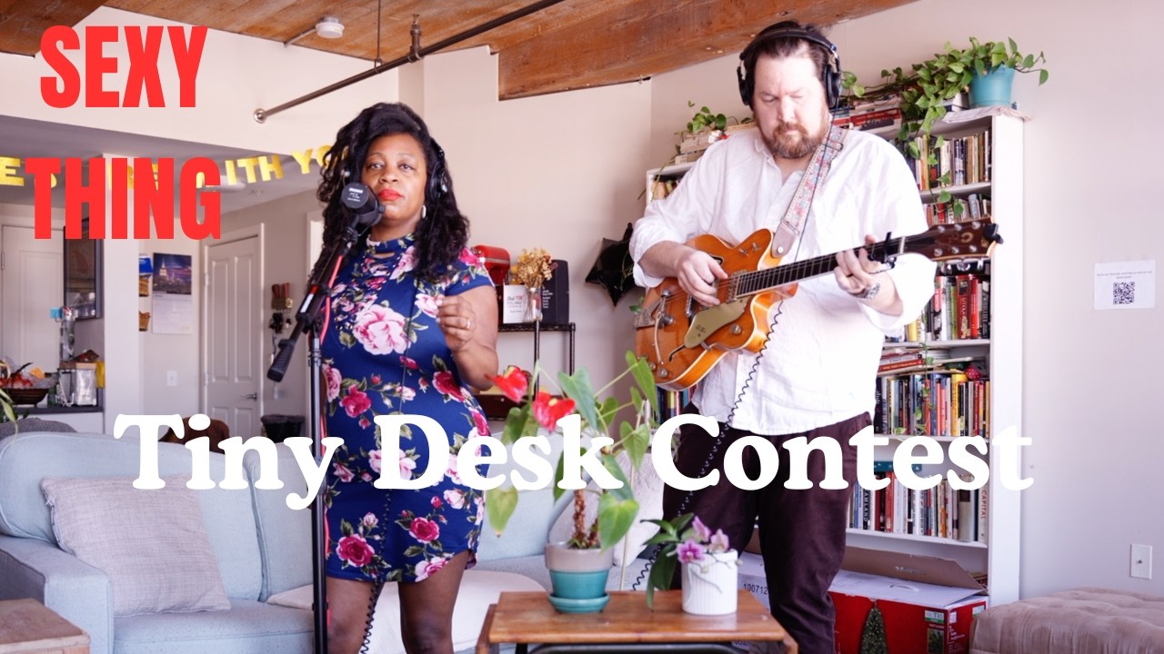 Sexy Thing – Tiny Desk Contest (SAVE ME) #Sexythingband # #NPRmusic #TinyDesk #liverockmusic