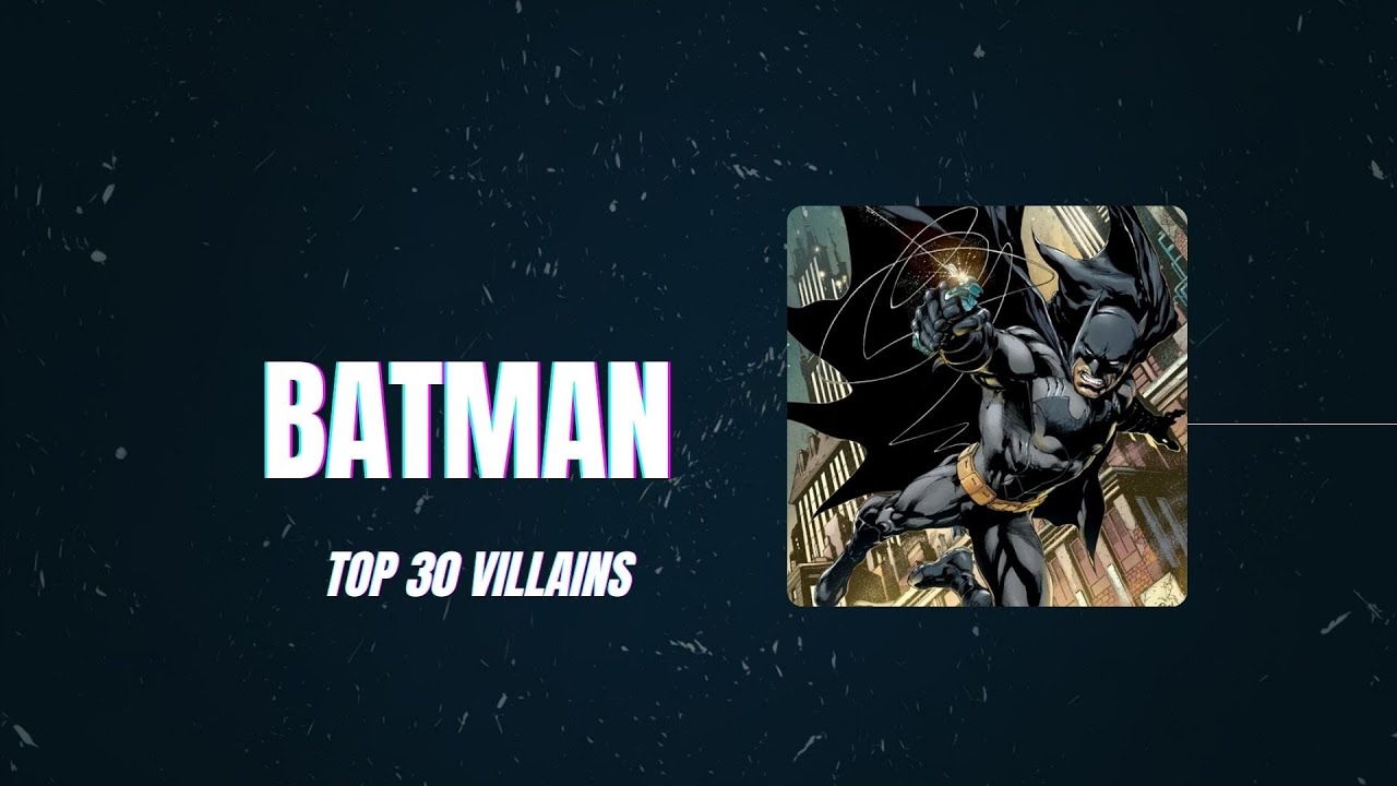 Batman Top 30 Villains