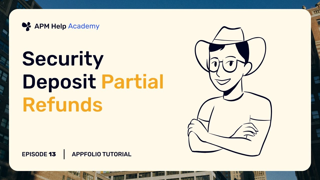 AppFolio Tutorials - Ep. 13 Security Deposit Refunds Partial Refund