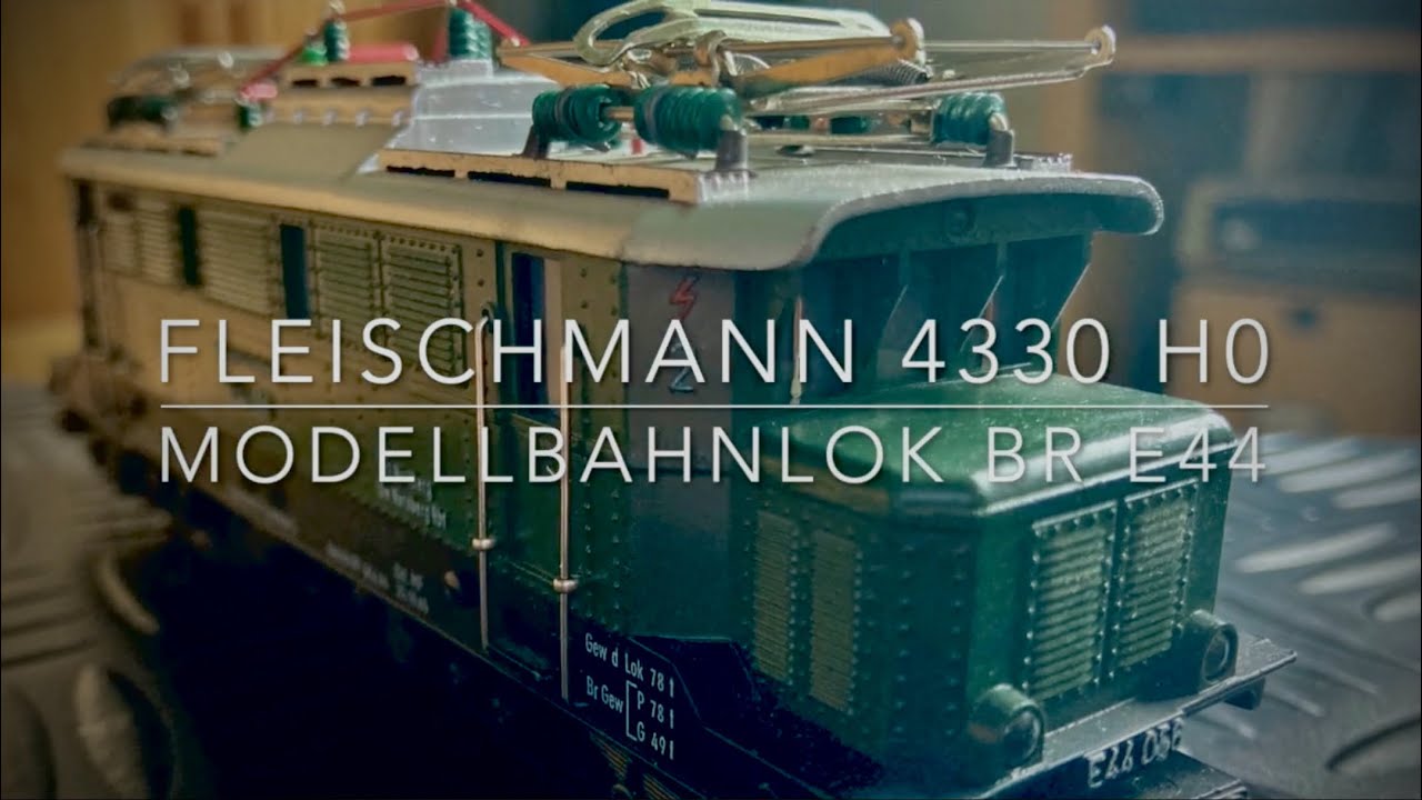 Fleischmann 4330 HO Modellbahnlok Baureihe E44 - Auspacken, Testen, Wiegen, mit kurzer Beschreibung