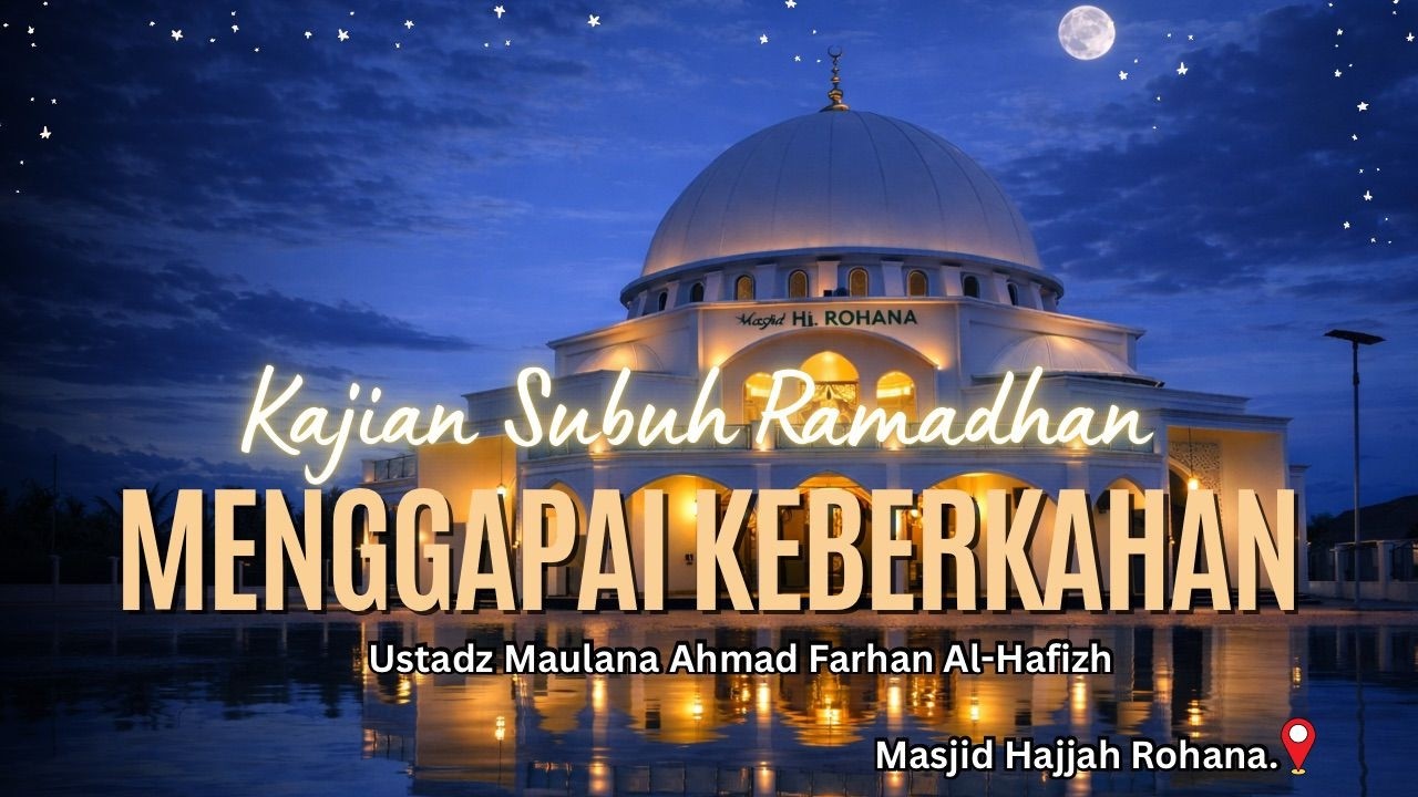 LIVE | Kajian Subuh Ramadhan Gapai Keberkahan  | Ustadz Maulana Ahmad Farhan Al-Hafizh