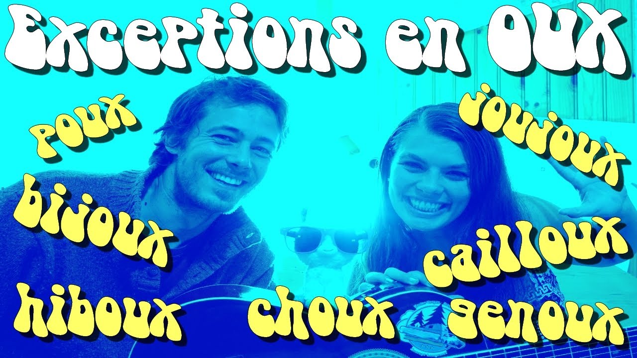 Retenir FACILEMENT les mots prenant OUX au pluriel, EN CHANSON. 🎤
