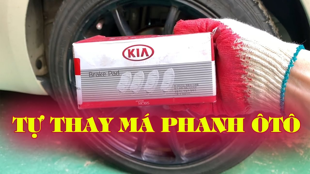 #6 Tự Thay Má Phanh Xe Ôtô ( Huyndai , Kia )