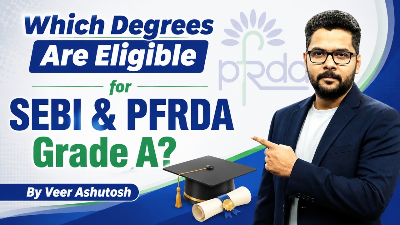 SEBI & PFRDA Grade A Eligibility 2026 | Which Degrees Eligible? | By Veer Ashutosh