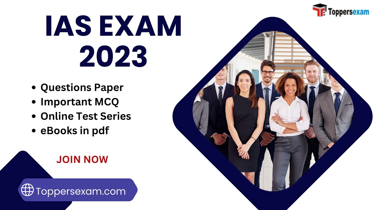 IAS 2023 Notification, Syllabus, Preparation, Important Questions, Mock Test Free, Books 2023