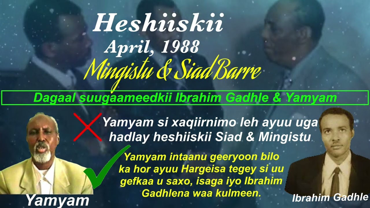 Heshiiskii Siad Barre iyo Mengistu & Dagaal suugaameedkii Ibrahim Gadhle iyo Yamyam – Qaybtii 1aad