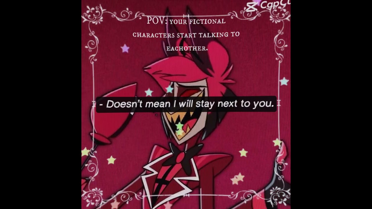POV: your fictional characters talking to each-other //Alastor and Jax// 