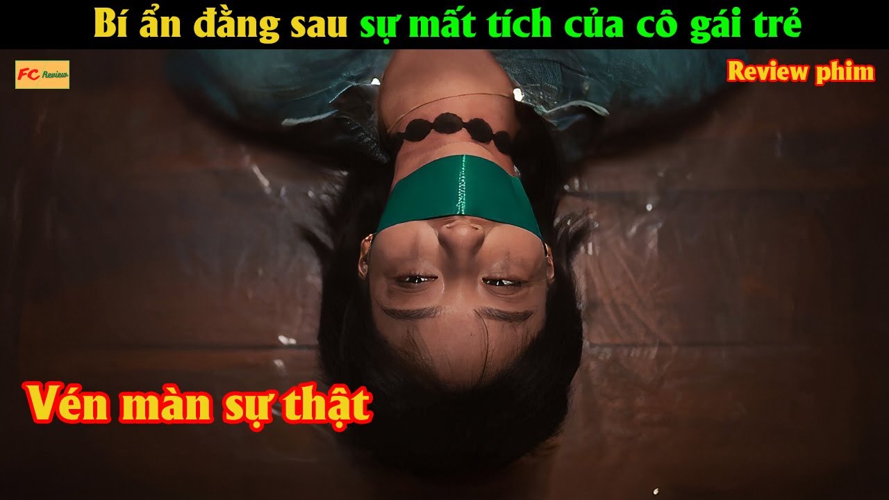 Sự thật kinh hoàng đằng sau sự mất tích của cô gái trẻ - Review phim Hàn