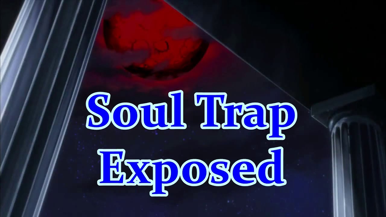 Archon Soul Trap Exposed