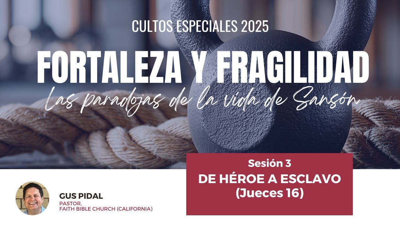 De héroe a esclavo (Jueces 16) - Gus Pidal
