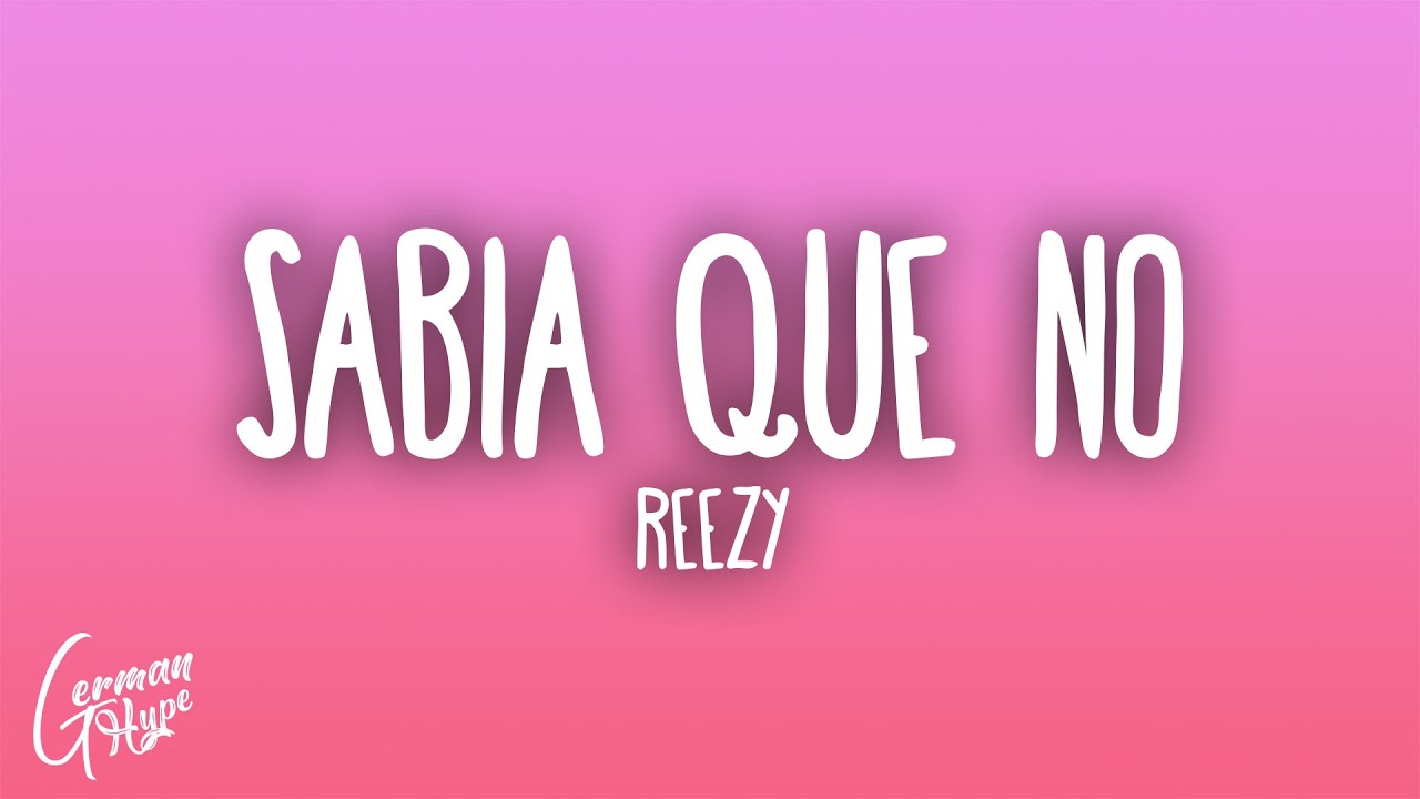 reezy - SABÍA QUE NO