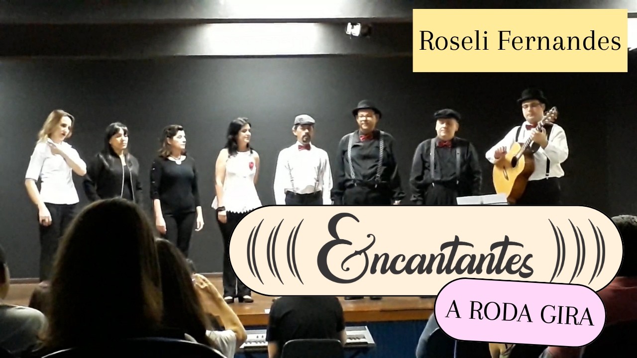 Encantantes | A Roda Gira - Roseli Fernandes