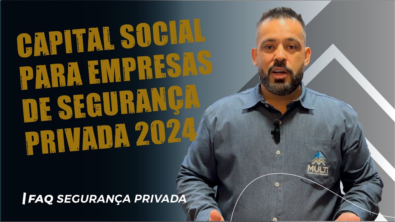 Capital Social para empresas de Segurança Privada 2024