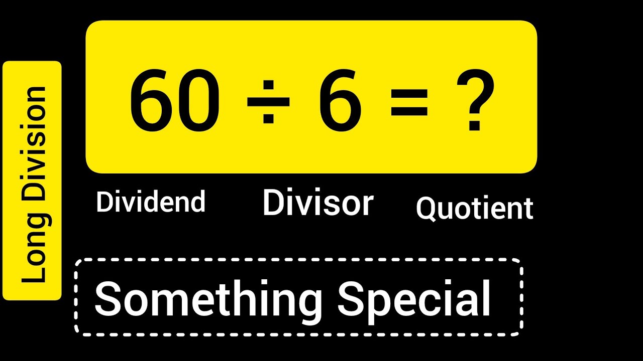 60 Divided by 6 ||60 &divide; 6 ||Long Division with One digit Divisor ||Quotient, Remainder ,Dividend