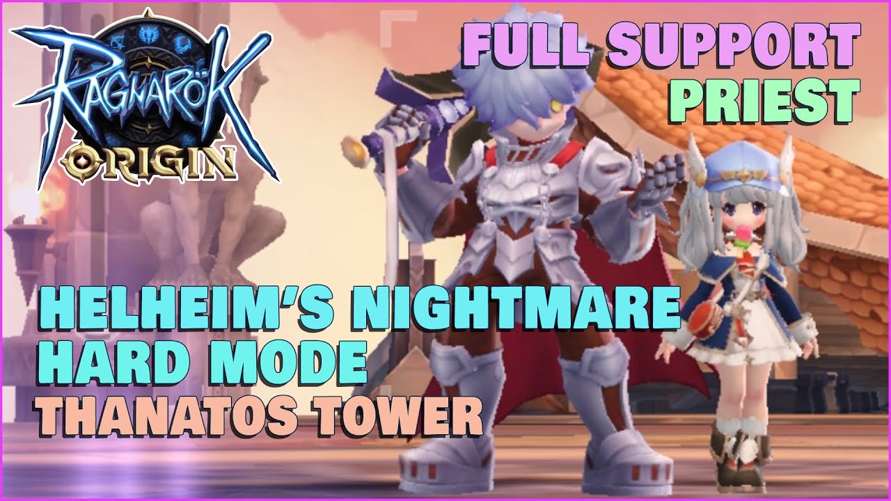 Full Support Priest Helheim's Nightmare Hard Mode | Thanatos Tower | Ragnarok Origin