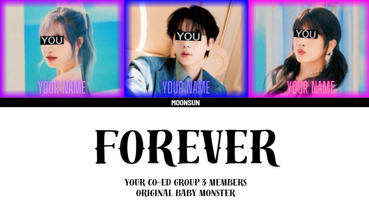 FOREVER - your co-ed group 3 members (BABYMONSTER) color coded lyrics