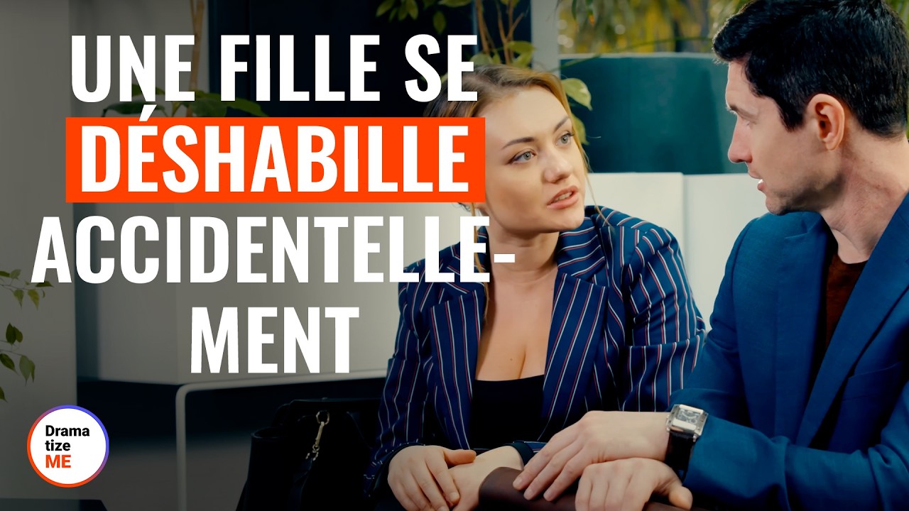 Une fille se déshabille accidentellement | @DramatizeMeFrance