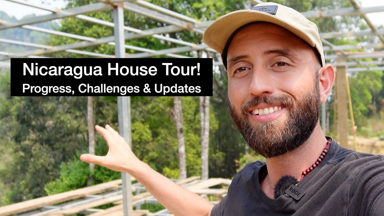 Building Our Home in Nicaragua: Tour & Major Challenges!