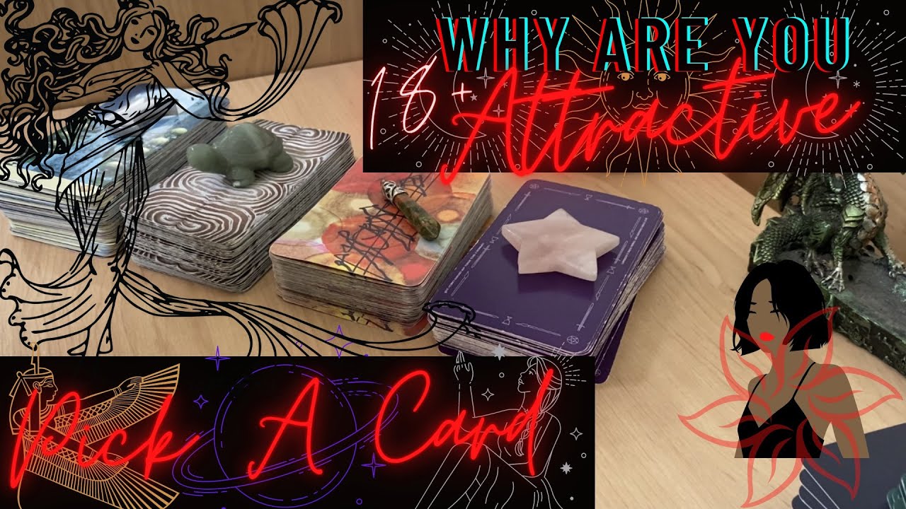 18+ Why are you attractive? 🔮 Pick A Card 🔮