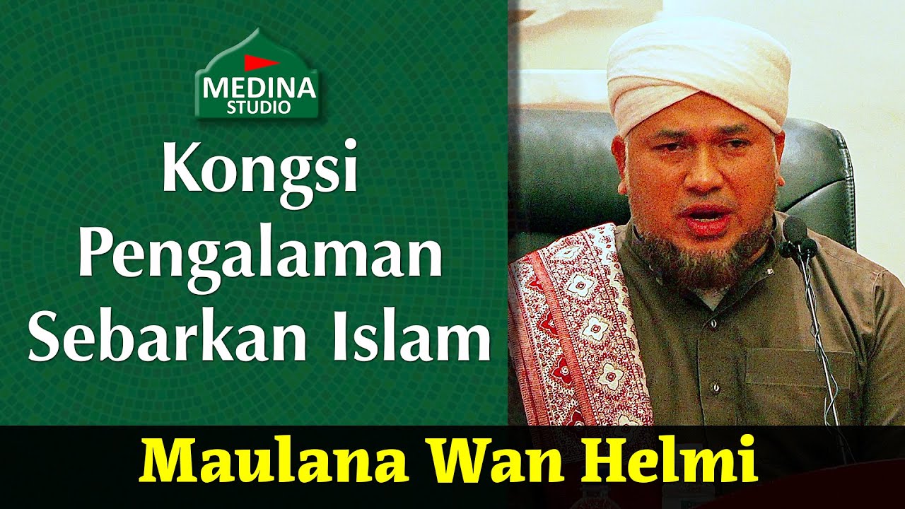 🎬Maulana Wan Helmi Wan Mohamed - Kongsi Pengalaman Sebarkan Islam