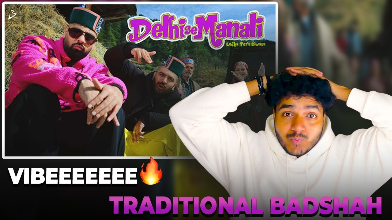 DELHI SE MANALI (LADKA TERA DIWANA) | BADSHAH X SIRAZEE X MANJU NAUTIYAL REACTION @badshahlive 