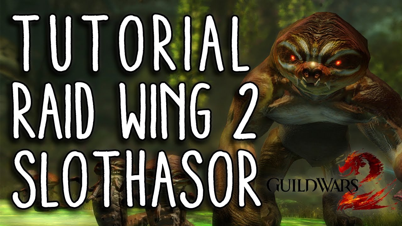 Guild Wars 2 - Raid Tutorial Wing 2 Slothasor