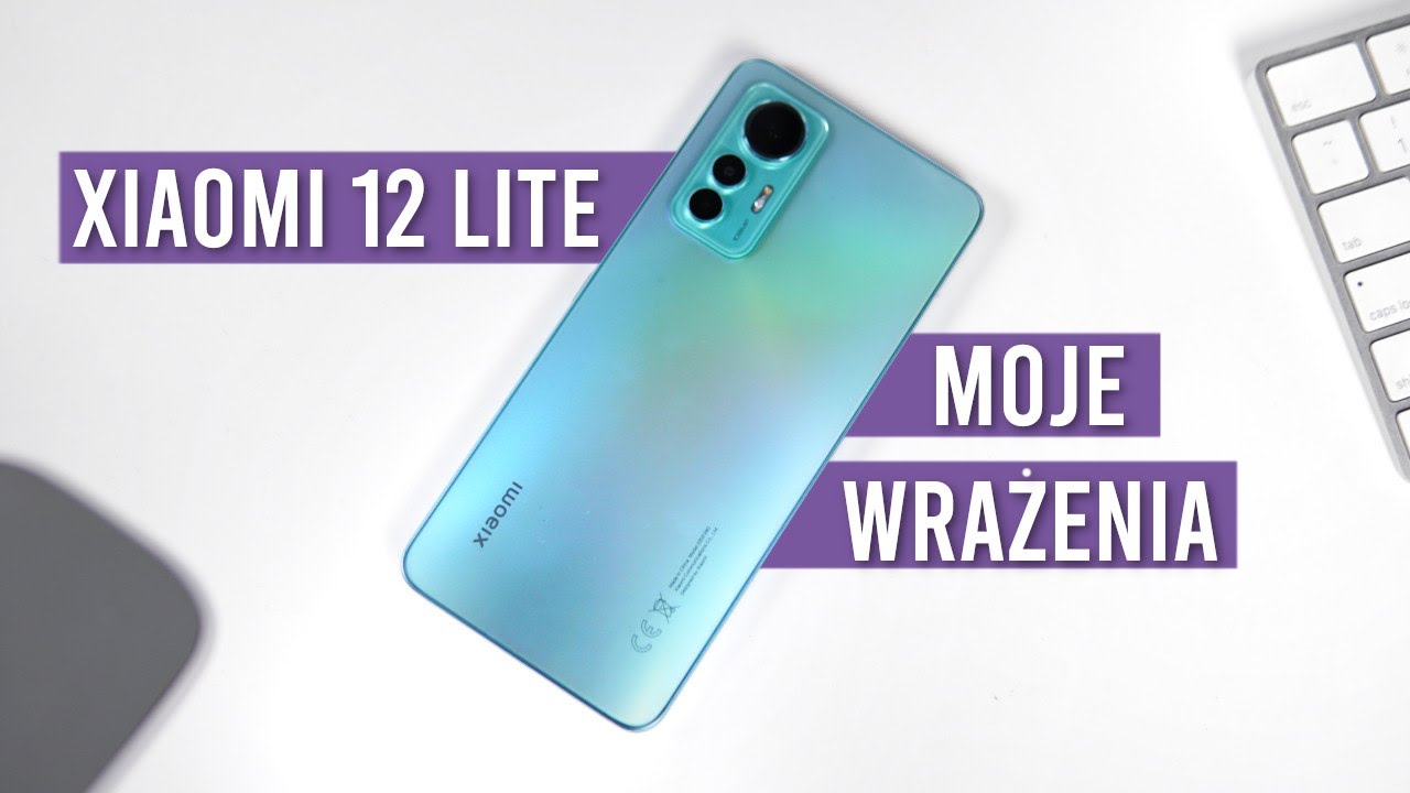Xiaomi 12 Lite - Jakie CZASY, taki LITE - Pierwsze wrażenia - 