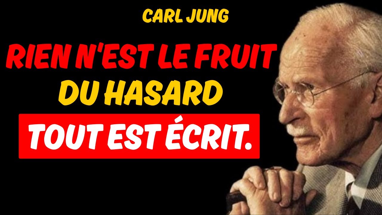 LE HASARD EST UNE ILLUSION — CARL JUNG