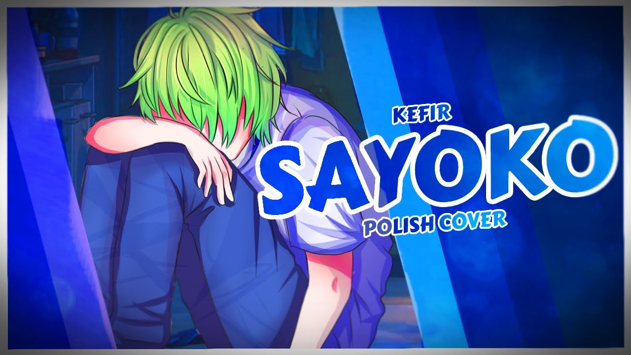 【Kefir】Sayoko || Vocaloid (Polish Cover)