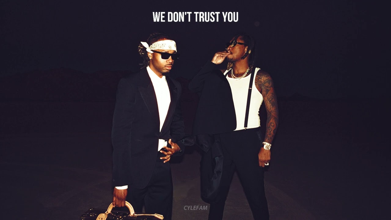 Future & Metro Boomin - We Don’t Trust You (Türkçe Çeviri)
