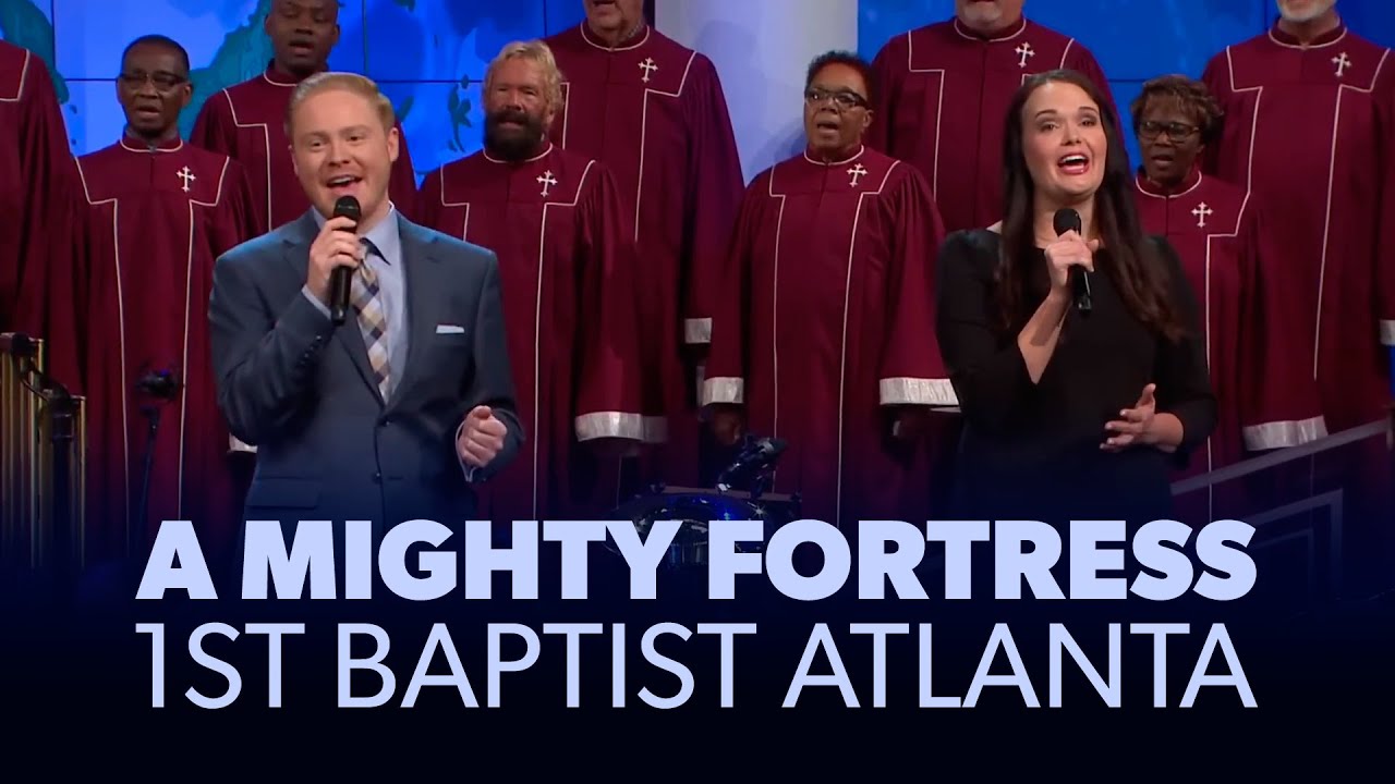 A Mighty Fortress [LIVE] First Baptist Atlanta