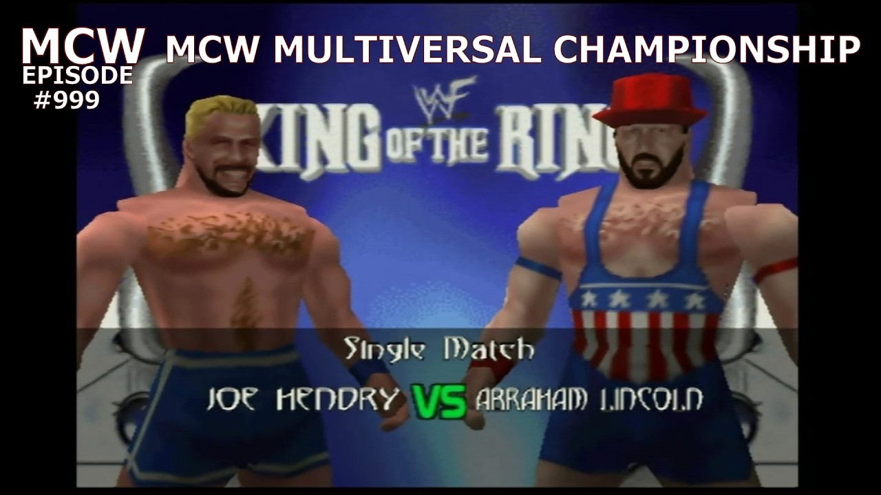 Joe Hendry vs. Abraham Lincoln - MCW Multiversal Championship - King of the Ring - Ep. 999