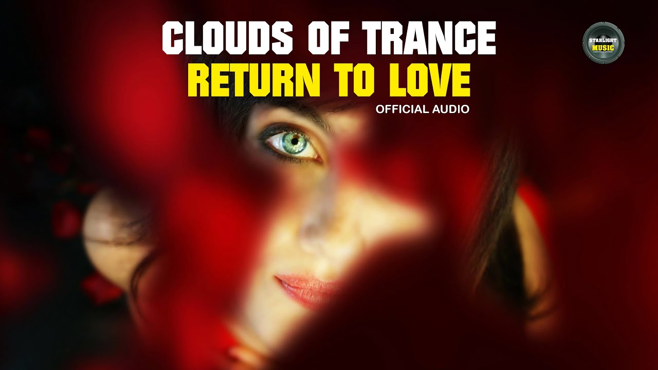 Clouds Of Trance - Return To Love - Official Audio