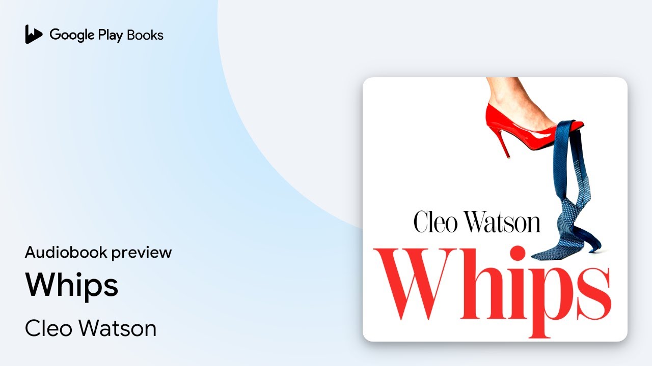Whips by Cleo Watson &middot; Audiobook preview