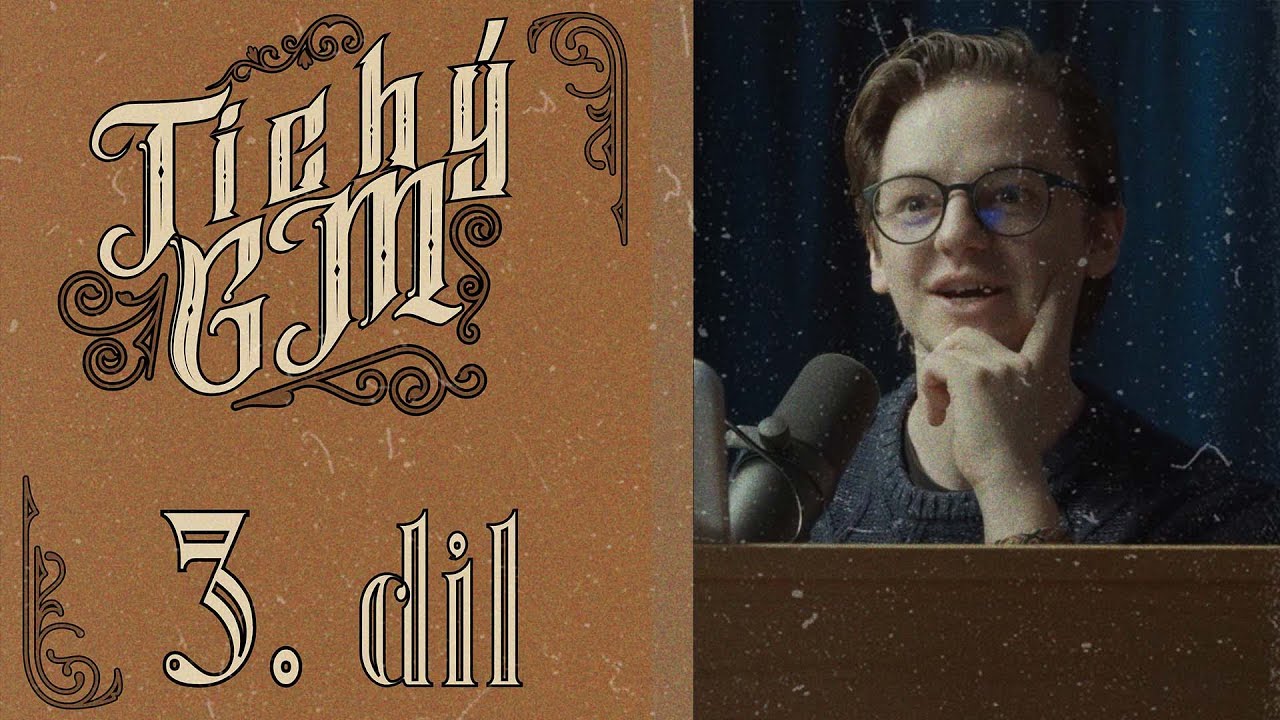 Tichý GM #3 - Matyáš a Alesh