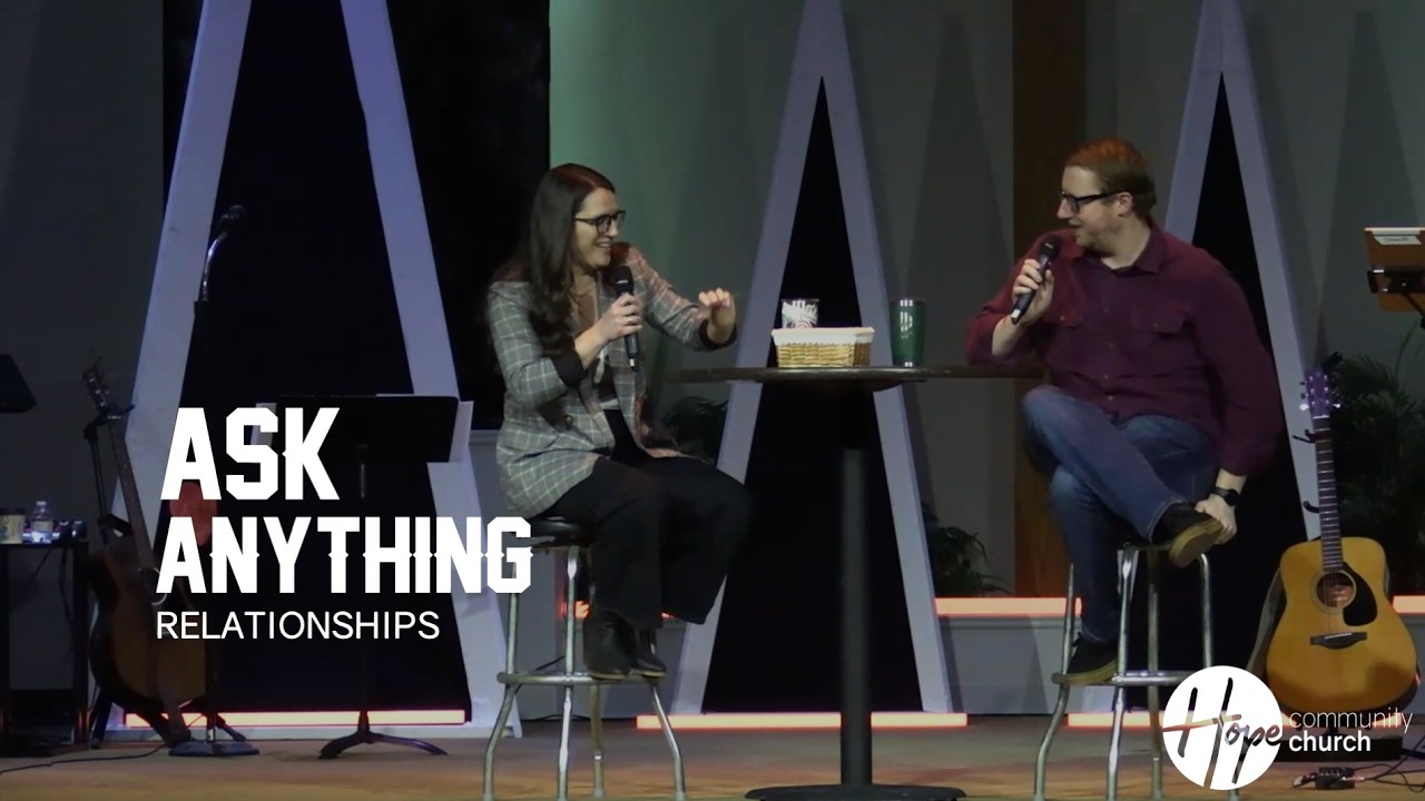Hope Community Church: Ask Anything - Relationships (February 22, 2026)