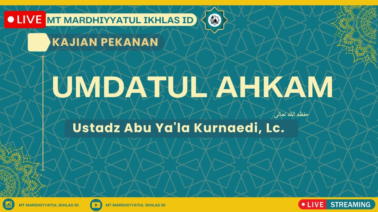 Ustadz Abu Ya'la Kurnaedi, Lc., Umdatul Ahkam.