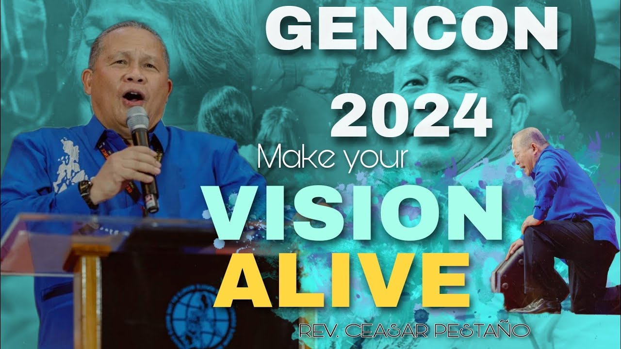 Make your Vision Alive -Gencon2024 Rev. Ceasar Pestaño preaching